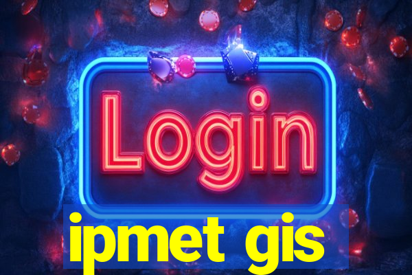 ipmet gis